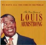 Louis Armstrong - We Have All The Time In The World