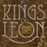 Kings Of Leon - Because Of The Times