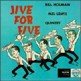 Bill Holman / Mel Lewis Quintet - Jive For Five