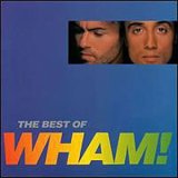 Wham! - The Best of Wham!: If You Were There...