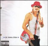 Kid Rock - The History of Rock