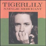 Natalie Merchant - Tigerlily