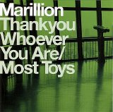 Marillion - Thankyou Whoever You Are/Most Toys