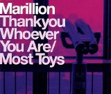 Marillion - Thankyou Whoever You Are/Most Toys