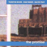 Thurston Moore, Evan Parker, Walter Prati - The Promise