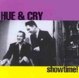 Hue and Cry - Showtime!