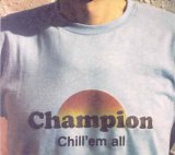 DJ Champion - Chill'em all