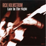 Rick Holmstrom - Late in the Night