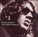 Richard Ashcroft - Alone With Everybody