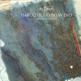 Harold Budd & Brian Eno - The Pearl