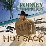 Rodney Carrington - Nut Sack