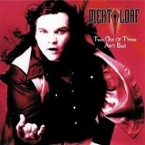 Meat Loaf - Two Out of Three Ain't Bad