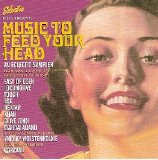 Various artists - Music To Feed Your Head: A Eclectic Sampler