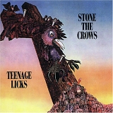 Stone The Crows - Teenage Licks