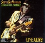 Stevie Ray Vaughan and Double Trouble - Live Alive