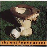 The Wolfgang Press - Bird Wood Cage