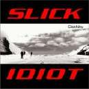 Slick Idiot - DickNity