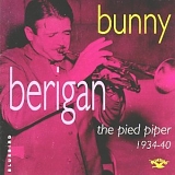 Bunny Berigan - The Pied Piper 1934-1940 (RCA Bluebird)