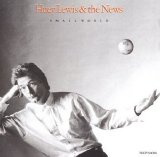 Huey Lewis & The News - Small World