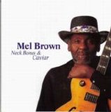 Mel Brown & The Homewreckers - Neck Bones & Cavier