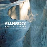 Grandaddy - Concrete Dunes