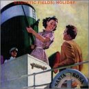 The Magnetic Fields - Holiday