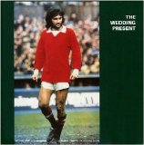 The Wedding Present - George Best Plus