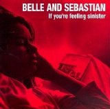 Belle & Sebastian - If You're Feeling Sinister