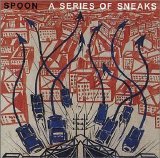 Spoon - A Series of Sneaks