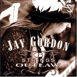 Jay Gordon - 6 Strings Outlaw