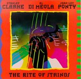 Stanley Clarke, Al Di Meola & Jean-Luc Ponty - The Rite Of Strings