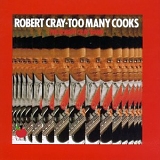 Robert Cray - Too Many Cooks