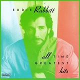 Eddie Rabbitt - All Time Greatest Hits