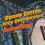 Danny Gatton & Joey DeFrancesco - Relentless