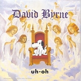 Byrne, David - Uh-Oh