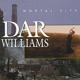 Dar Williams - Mortal City