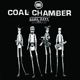Coal Chamber - Dark Days - Chamber Music (Limited Edition)