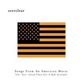 Everclear - Songs From An American Movie Vol. Two: Good Time For A Bad Attitude