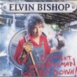 Elvin Bishop - Don't Let The Bossman Get You Down!