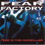 Fear Factory - Fear is the Mindkiller