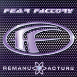 Fear Factory - Remanufacture (Cloning Technology)