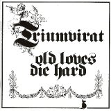 Triumvirat - Old Loves Die Hard