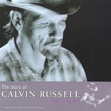 Calvin Russell - This Is My Life , The Story Of