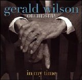 Gerald Wilson Orchestra - In My Time