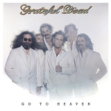 Grateful Dead - Go To Heaven (Remastered)