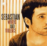Sebastian - Words And Violence