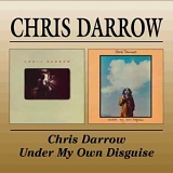 Darrow, Chris - Chris Darrow / Under My Own Disguise