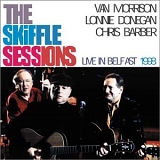 Van Morrison, Lonnie Donegan, Chris Barber - The Skiffle Sessions (Live in Belfast)