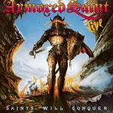 Armored Saint - Saints Will Conquer