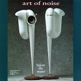 Art of Noise - Below the Waste